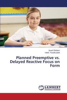 Paperback Planned Preemptive vs. Delayed Reactive Focus on Form Book