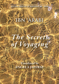 Paperback The Secrets of Voyaging: Kitab Al-Isfar 'an Nata'ij Al-Asfar Book