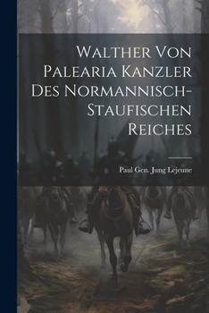 Paperback Walther Von Palearia Kanzler Des Normannisch-staufischen Reiches [German] Book