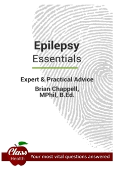 Paperback Epilepsy: Essentials: Expert And Practical Advice; Your Most Vital Questions Answered Book