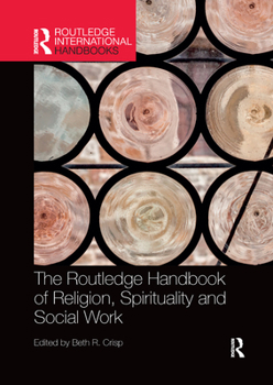 Paperback The Routledge Handbook of Religion, Spirituality and Social Work Book