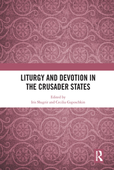 Paperback Liturgy and Devotion in the Crusader States Book