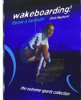 Library Binding Wakeboarding!: Throw a Tantrum Book