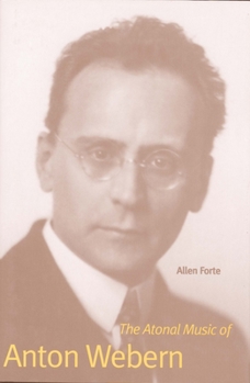 Paperback The Atonal Music of Anton Webern Book