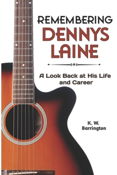 Paperback Remembering Dennys Laine: A Look Back at His Life and Career Book