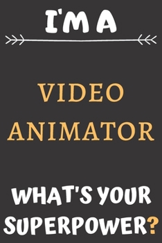 Paperback I'm A Video Animator: Perfect Gift For A Video Animator (100 Pages, Blank Notebook, 6 x 9) (Cool Notebooks) Paperback Book