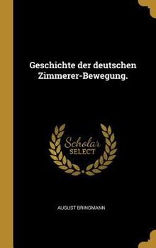 Hardcover Geschichte der deutschen Zimmerer-Bewegung. [German] Book