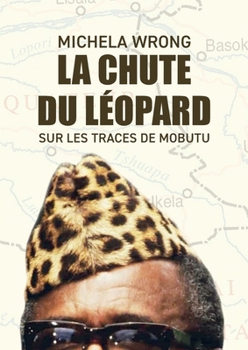 Paperback La chute du léopard: Sur les traces de Mobutu [French] Book