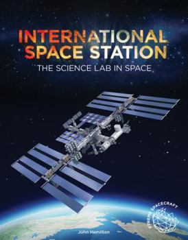 International Space Station: The Science Lab in Space - Book  of the Xtreme Spacecraft