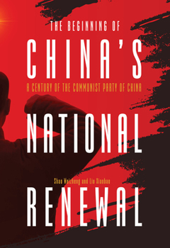 The Beginning of China’s National Renewal: A Century of the Communist Party of China