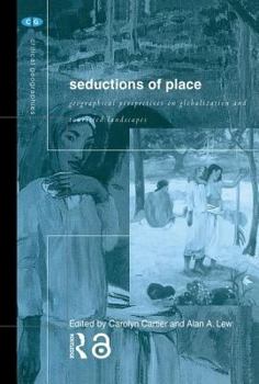 Hardcover Seductions of Place: Geographical Perspectives on Globalization and Touristed Landscapes Book