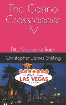 Paperback The Casino Crossroader IV: Fifty Shades of Baize Book