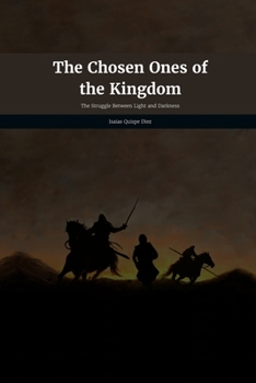 Paperback The Chosen Ones of the Kingdom: The Struggle Between Light and Darkness Book