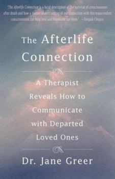 Hardcover The Afterlife Connection: A Therapist Reveals How to Communicate with Departed Loved Ones Book