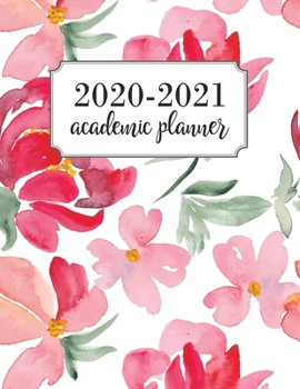 Academic Planner 2020-2021: Academic Year July 2020 - June 2021, 7 Subject Weekly Student Planner + Monthly Calendars & Goals Section, Homework ... Exams, & Assignments, Floral, Watercolor, Red