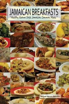 Paperback Jamaican Breakfasts: Healthy Nature Style Jamaican Common Meals Book