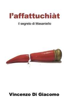 Paperback l'affattuchiàt: il segreto di Masaniello [Italian] Book