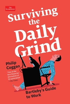 Hardcover Surviving the Daily Grind: Bartleby's Guide to Work Book
