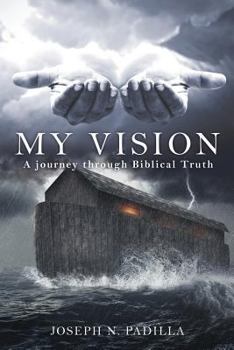 My Vision: A journey through Biblical Truth