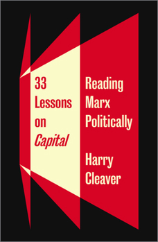 Paperback 33 Lessons on Capital: Reading Marx Politically Book