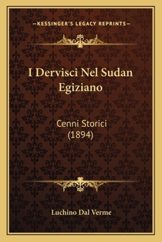 I Dervisci Nel Sudan Egiziano: Cenni Storici (1894)