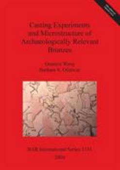 Paperback Casting Experiments and Microstructure of Archaeologically Relevant Bronzes Book