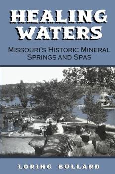 Healing Waters: Missouri's Historic Mineral Springs and Spas