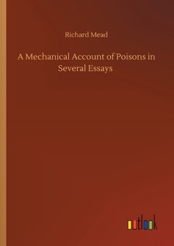 Paperback A Mechanical Account of Poisons in Several Essays Book