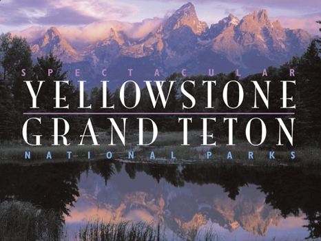 Hardcover Spectacular Yellowstone and Grand Teton National Parks Book