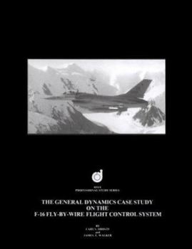 Paperback The General Dynamics Case Study on the F-16 Fly-By-Wire Flight Control System Book