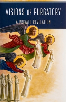 Paperback Visions of Purgatory: A Private Revelation Book