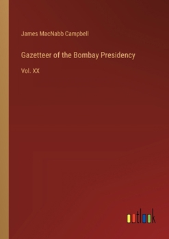 Paperback Gazetteer of the Bombay Presidency: Vol. XX Book