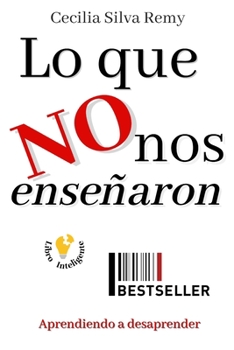Paperback Lo que no nos enseñaron: Aprendiendo a desaprender [Spanish] Book