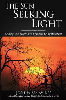 Paperback The Sun Seeking Light: Ending The Search For Spiritual Enlightenment Book