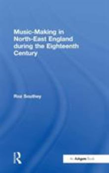 Hardcover Music-Making in North-East England during the Eighteenth Century Book