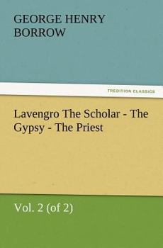 Paperback Lavengro the Scholar - The Gypsy - The Priest, Vol. 2 (of 2) Book