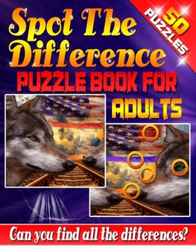 Paperback Spot the Difference Puzzle Book for Adults -: 50 Challenging Puzzles to get Your Observation Skills Tested! Are You up for the Challenge? Let Your Min Book