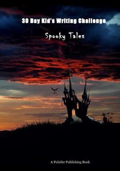 Paperback 30 Day Kid's Writing Challenge: Spooky Tales Book