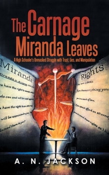 Paperback The Carnage Miranda Leaves: A High Schooler's Unmasked Struggle with Trust, Lies, and Manipulation Book