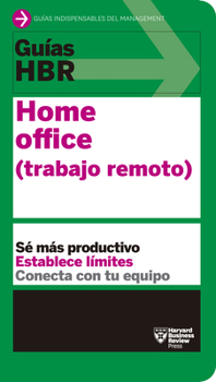 Paperback Guías Hbr: Home Office. Trabajo Remoto (HBR Guide to Remote Work Spanish Edition) [Spanish] Book