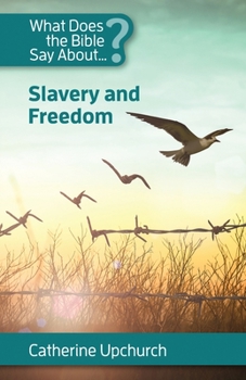 Paperback What Does the Bible Say about Slavery and Freedom Book
