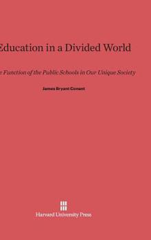 Hardcover Education in a Divided World: The Function of the Public School in Our Unique Society Book