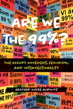 Paperback Are We the 99%?: The Occupy Movement, Feminism, and Intersectionality Book