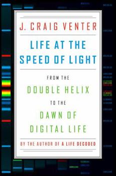 Hardcover Life at the Speed of Light: From the Double Helix to the Dawn of Digital Life Book