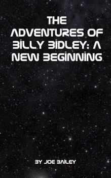 Paperback The Adventures of Billy Bidley: A New Beginning Book