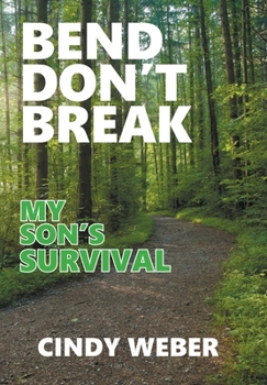 Hardcover Bend Don't Break: My Son's Survival Book