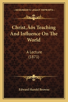 Paperback Christ's Teaching And Influence On The World: A Lecture (1871) Book