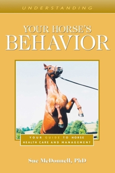 Paperback Understanding Your Horse's Behavior: Your Guide to Horse Health Care and Management Book