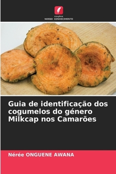 Guia de identificação dos cogumelos do género Milkcap nos Camarões (Portuguese Edition)