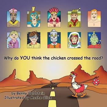 Paperback Why Do You Think the Chicken Crossed the Road? Book